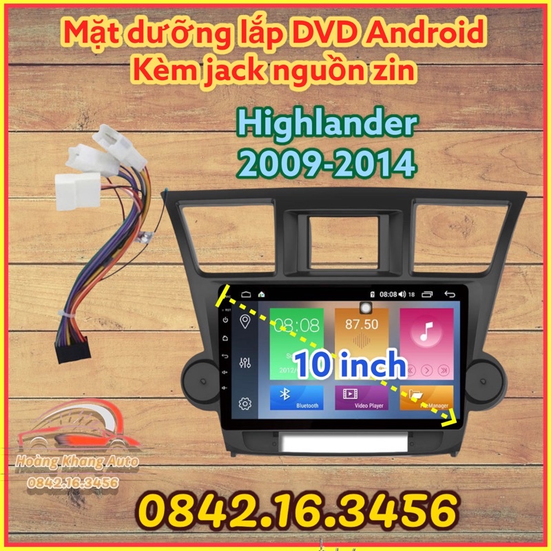 MẶT DƯỠNG HIGHLANDER 2009 - 2014, 10 inch CANBUS CÓ JACK NGUỒN ZIN