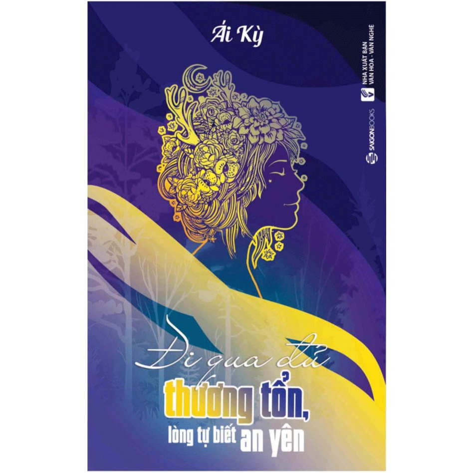 Sách - Đi Qua Đủ Thương Tổn, Lòng Tự Biết An Yên