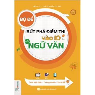 Sách - bộ đề bứt phá điểm thi vào 10 môn ngữ văn