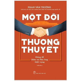 Sách - Một Đời Thương Thuyết - Phan Văn Trường