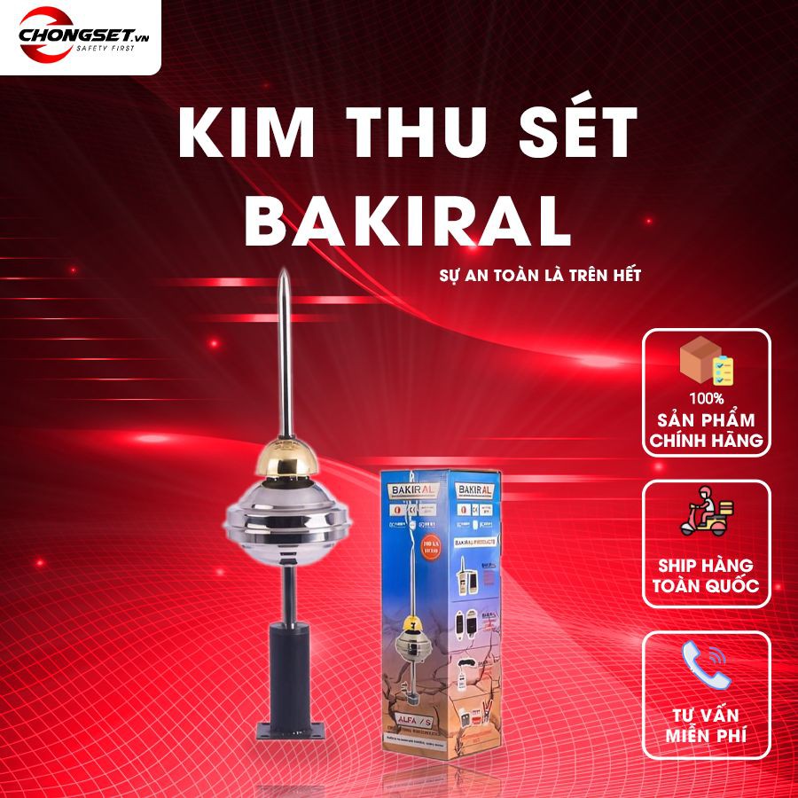 Kim Thu Sét BAKIRAL Mở Rộng Bán Kính Bảo Vệ Cột Thu Lôi Đạt Tiêu Chuẩn NFC17-102 Của Pháp