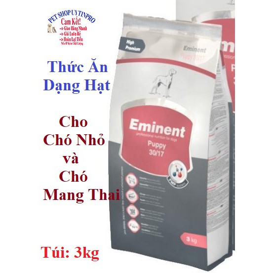 THỨC ĂN CHO CHÓ CON VÀ CHÓ MANG THAI Giống nhỏ và giống trung Eminent Puppy Dạng hạt Gói 3kg Nhập khẩu từ cộng hòa Séc