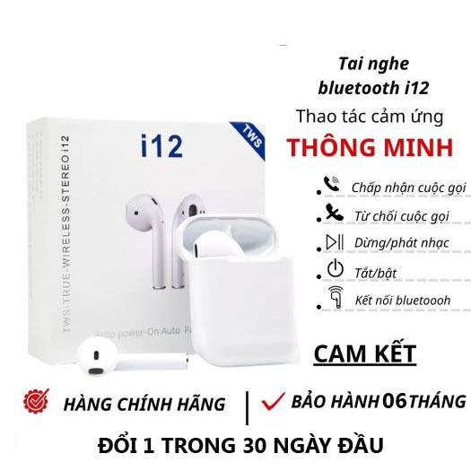 Tai Nghe Bluetooth 5.0  I12 TWS, Bản Quốc Tế, Âm Thanh Hay, Pin Lâu, Bền, Dùng Cho IOS – Android, Bảo Hành 06 Tháng.