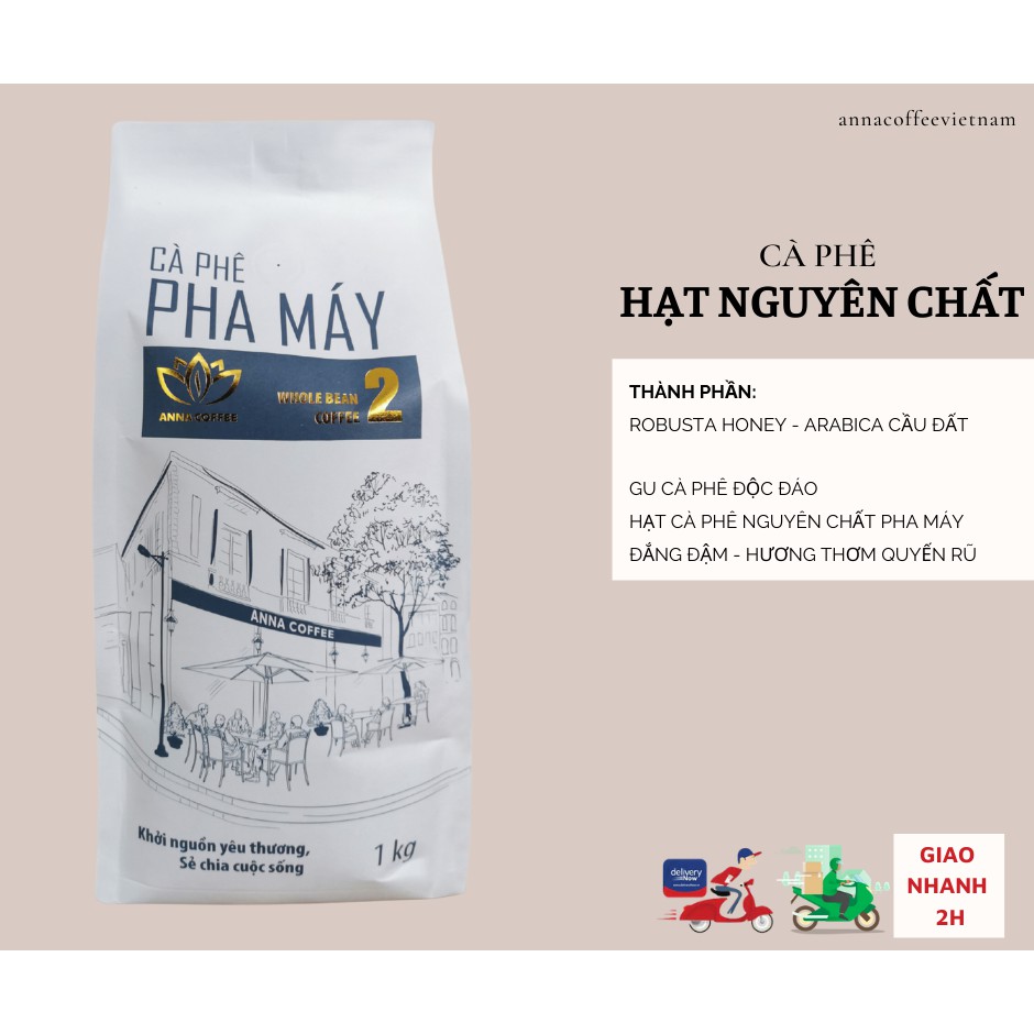 Cà phê hạt rang mộc nguyên chất dòng truyền thống vị đậm đà mạnh mẽ thơm nồng cafe pha máy Anna Coffee