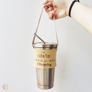 Quai vải đựng ly nước  "The Earth is what we all have in common"/ Quai xách ly giữ nhiệt/ Bảo vệ môi trường eco friendly