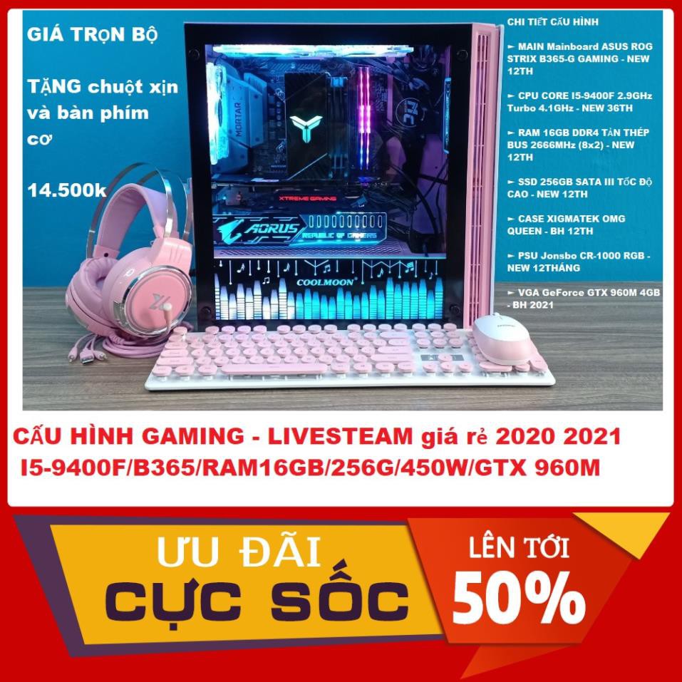 [RẺ SẬP SÀN] SALE pc gaming giá rẻ cấu hình pc I5-9400F/ RAM 16GB/256G /B365/ 450W/GTX 960M