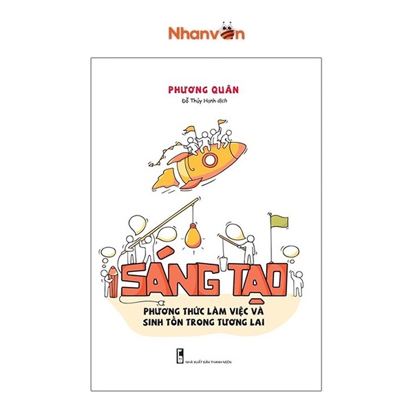 Sách - Sáng Tạo - Phương Thức Làm Việc Và Sinh Tồn Trong Tương Lai - Phương Quân