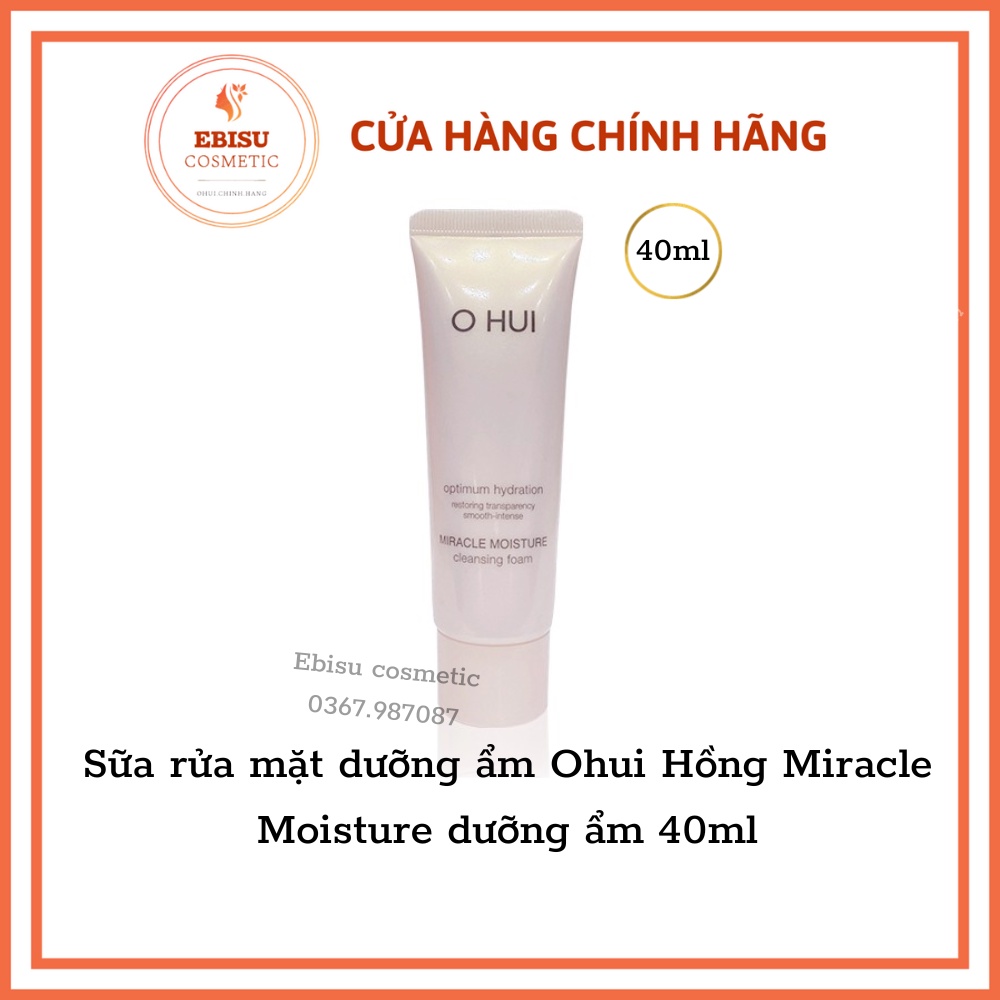 Sửa rửa mặt ohui Miracle Moisture cleansing Foam 40ml_𝑬𝑩𝑰𝑺𝑼 𝑪𝑶𝑺𝑴𝑬𝑻𝑰𝑪
