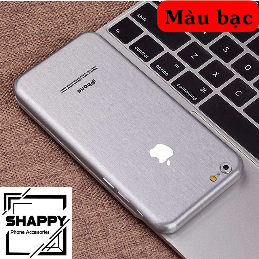 [XẢ HÀNG] Skin Dán Xước Nguyên Khối Đổi Màu Dành Cho IPhone 6/6S/6Plus/6SPlus [Shappy Shop]