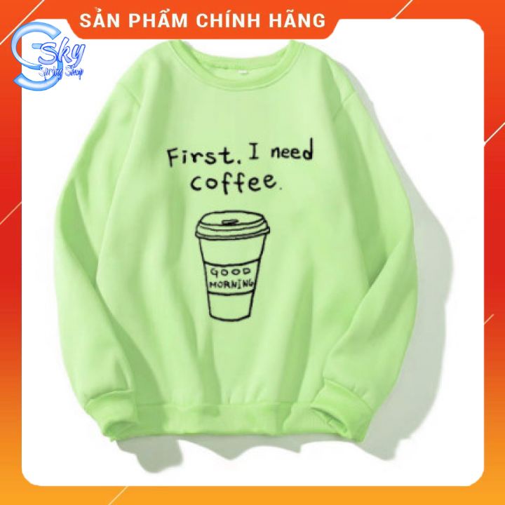 ÁO SWEATER UNISEX NAM NỮ  FORM RỘNG IN I NEED COFFE SIÊU PHONG CÁCH