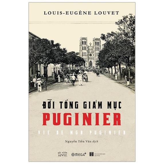 Sách - Đời Tổng Giám Mục Puginier [ AlphaBooks]