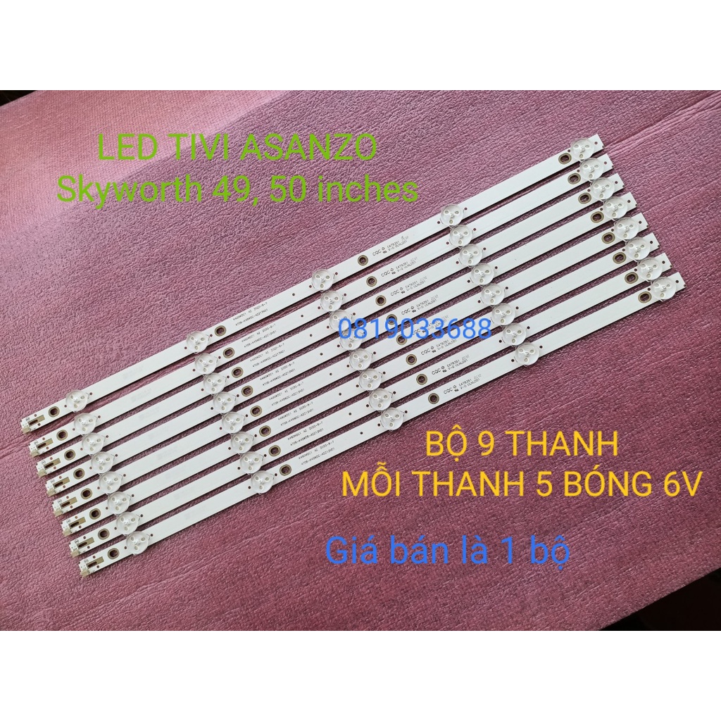 LED TIVI ASANZO TCL Skyworth 49- 50 INCH, BỘ 9 THANH MỖI THANH 5 BÓNG 6V, DÀI 47,5cm K490WDC1 A2 4708-K49WDC-A2213N01