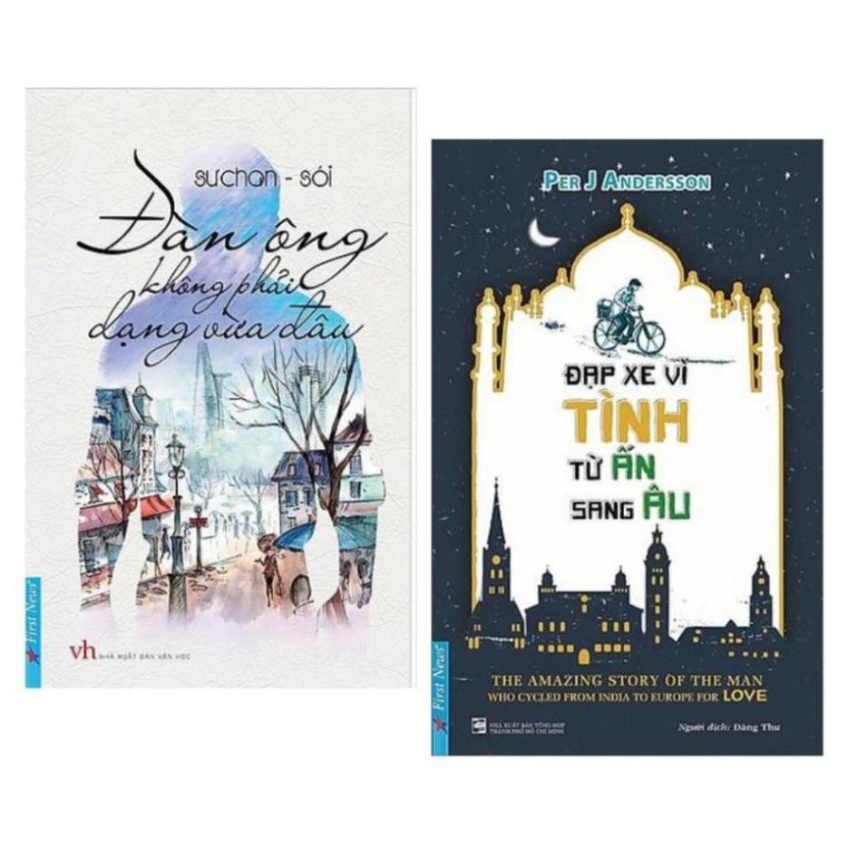 Sách Tiểu Thuyết - Combo Đàn Ông Không Phải Dạng Vừa Đâu + Đạp Xe Vì Tình Từ Ấn Sang Âu [First News]