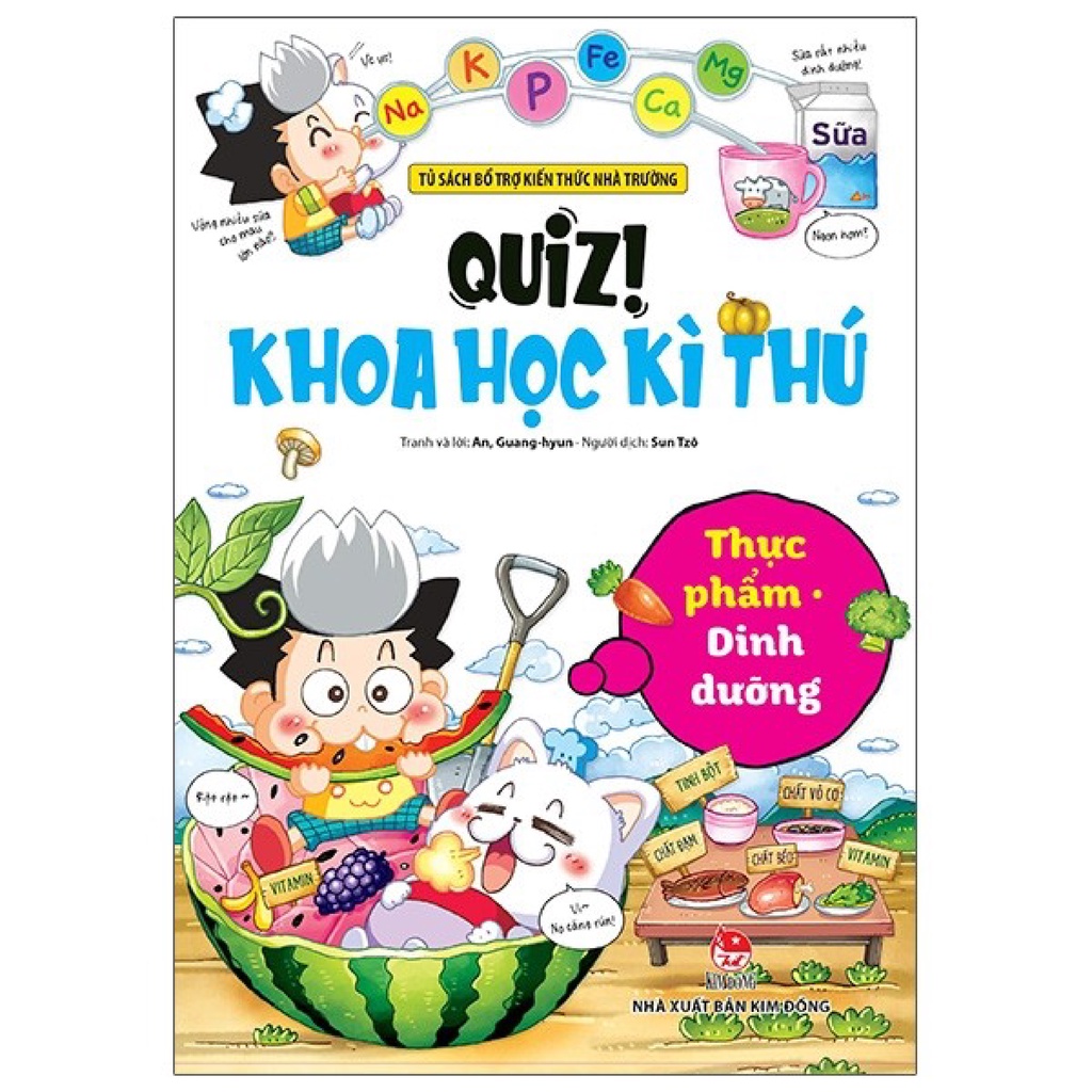 Sách Kim Đồng - Quiz! Khoa Học Kì Thú: Thực Phẩm Dinh Dưỡng