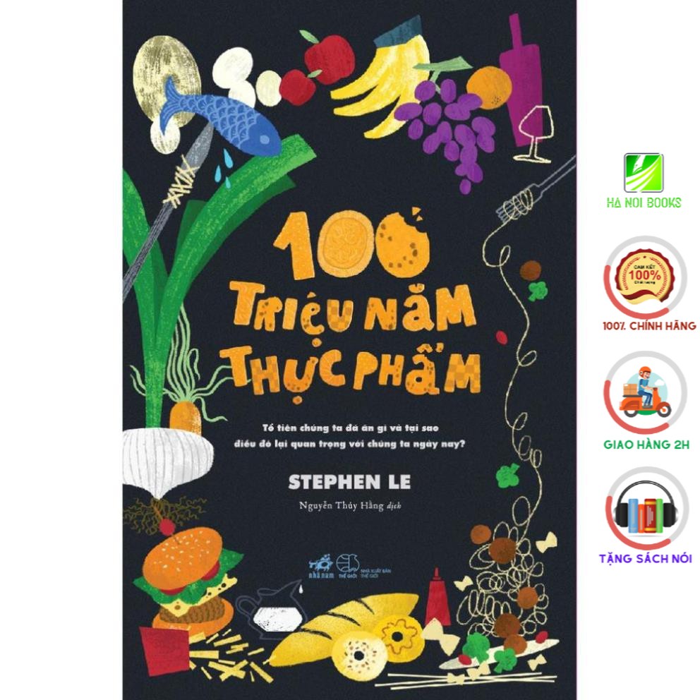 [Sách Nhã Nam] - 100 Triệu Năm Thực Phẩm