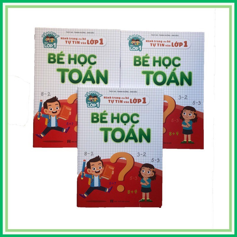 Sách - Bé Học Toán - Hành Trang Cho Bé Tự Tin Vào Lớp 1