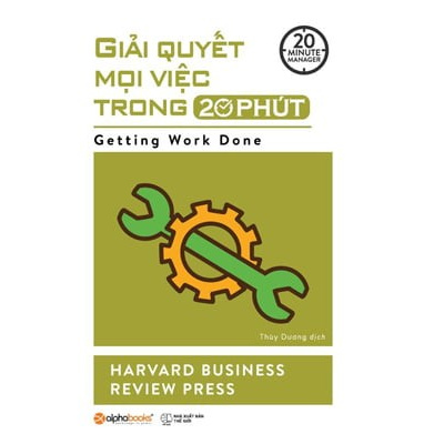 Sách - Giải Quyết Mọi Việc Trong 20 Phút (20 Minute Manager)