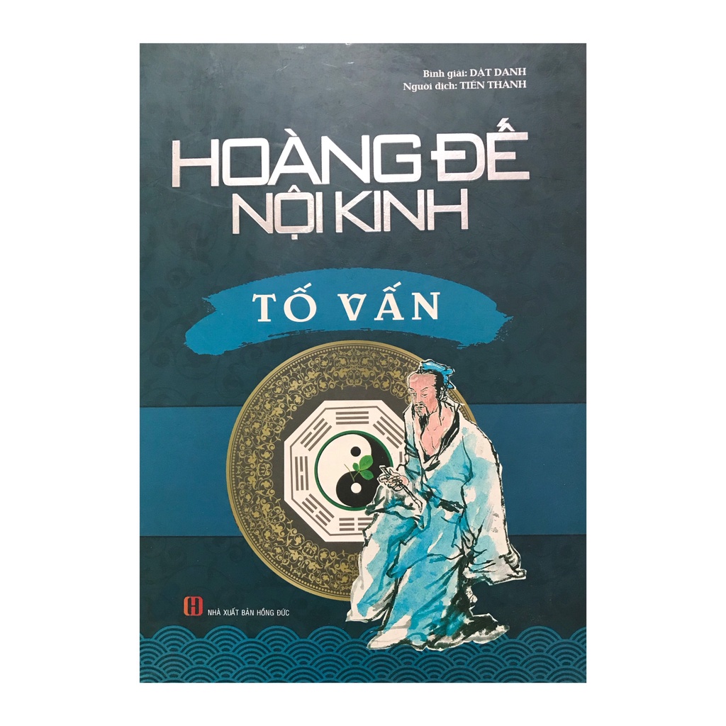 Sách - Hoàng Đế Nội Kinh : Tố Vấn