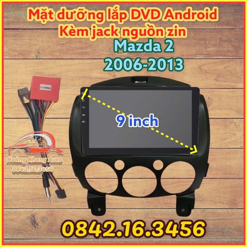 Mặt dưỡng MAZDA 2 2006 - 2013, 9 INCH CÓ JACK NGUỒN ZIN