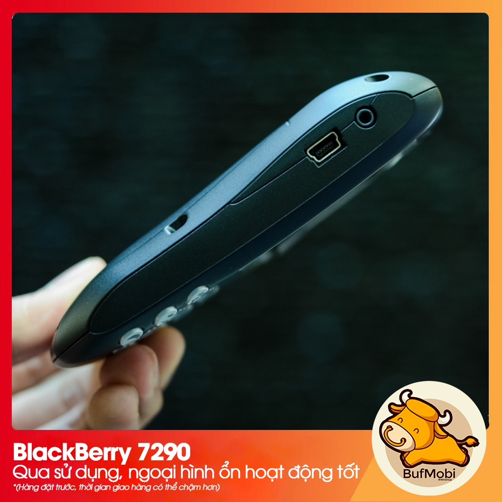 Blackberry 7290 Likenew, đẹp theo năm tháng, trải nghiệm tuyệt vời cho người đam mê yêu hoài cổ