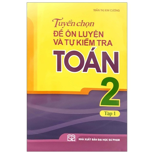 Sách - Tuyển chọn đề ôn luyện và tự kiểm tra toán 2 - ( tập 1 )