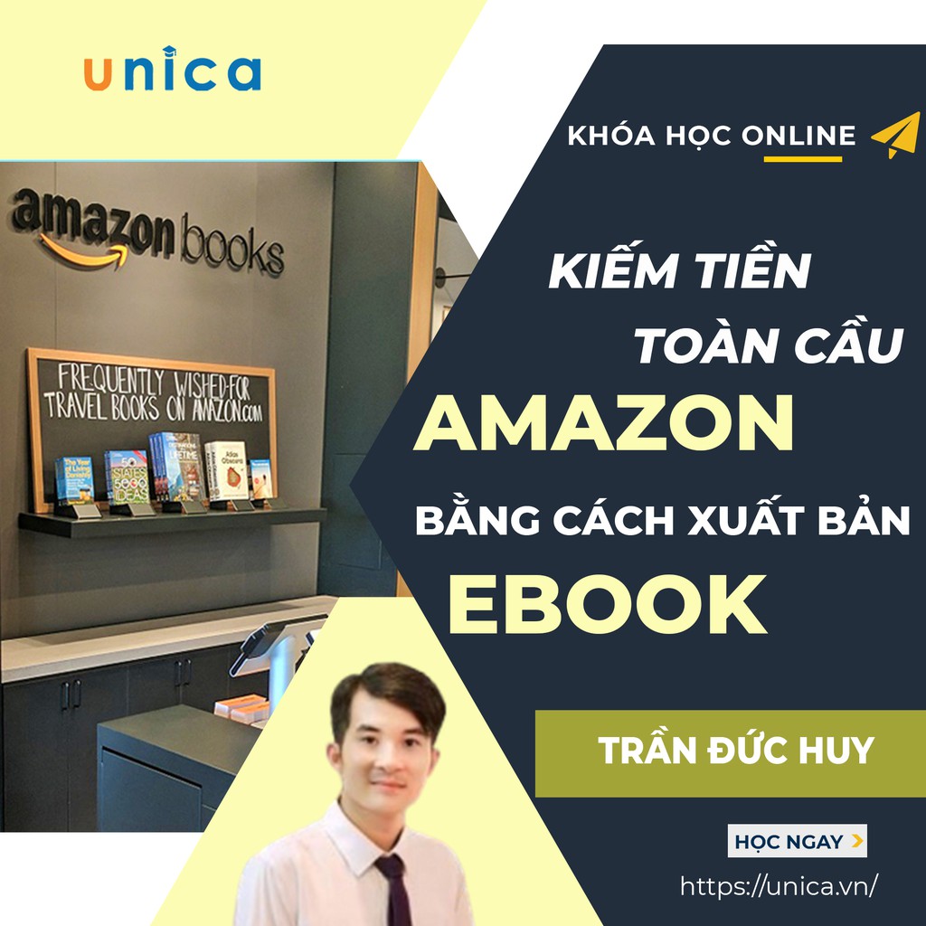 FULL khóa học KINH DOANH - Kiếm tiền toàn cầu với Amazon bằng cách xuất bản Ebook của bạn UNICA.VN