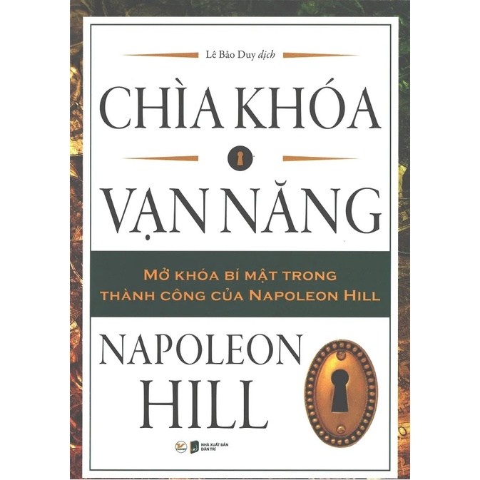 Sách - Chìa Khóa Vạn Năng - Mở Khóa Bí Mật Trong Thành Công Của Napoleon Hill