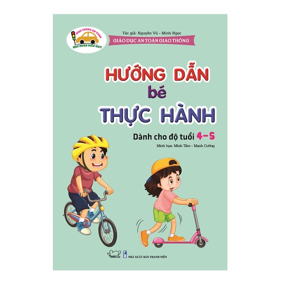 Sách - Giáo dục an toàn giao thông dành cho trẻ 4-5 tuổi - Hướng dẫn bé thực hành