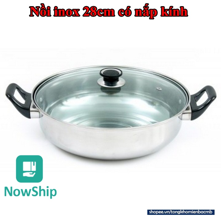 Nồi lẩu nắp kính 28cm inox 304 chống rỉ sét