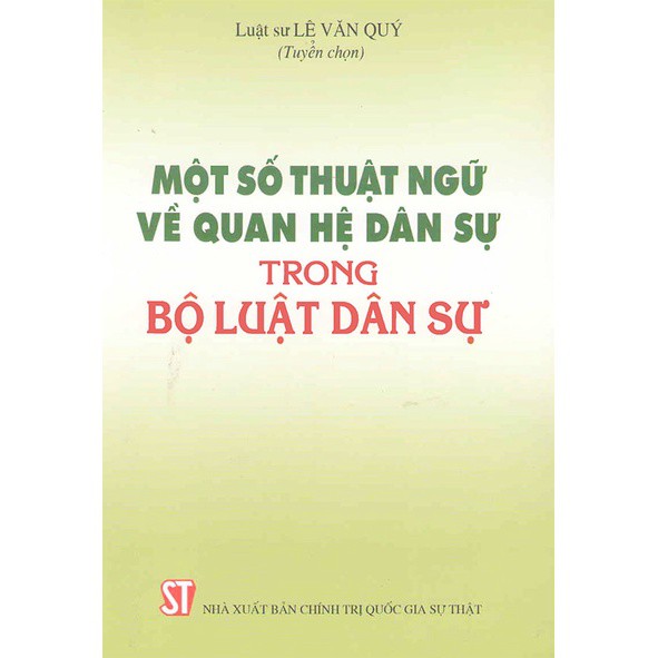 Sách Một Số Thuật Ngữ Về Quan Hệ Dân Sự Trong Bộ Luật Dân Sự - NXB Chính Trị Quốc Gia Sự Thật