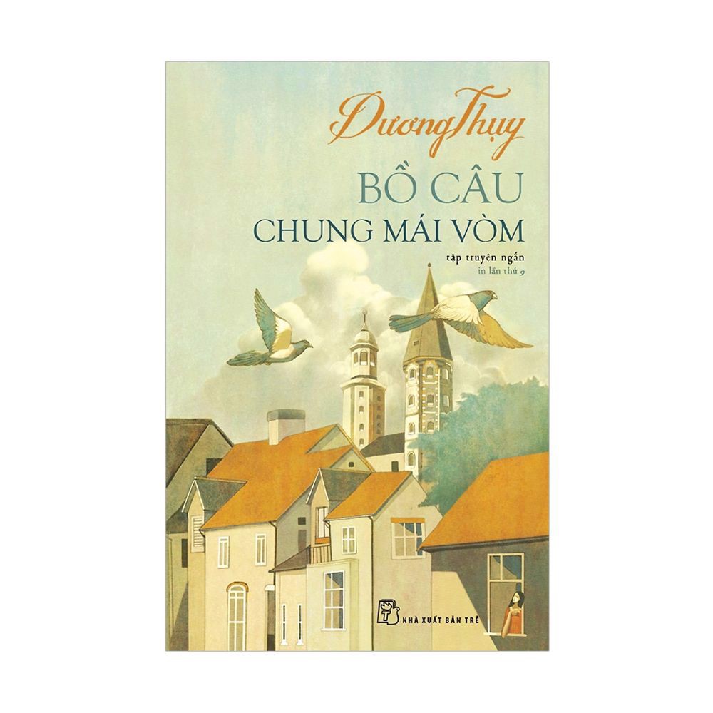 Sách - Bồ Câu Chung Mái Vòm - NXB Trẻ