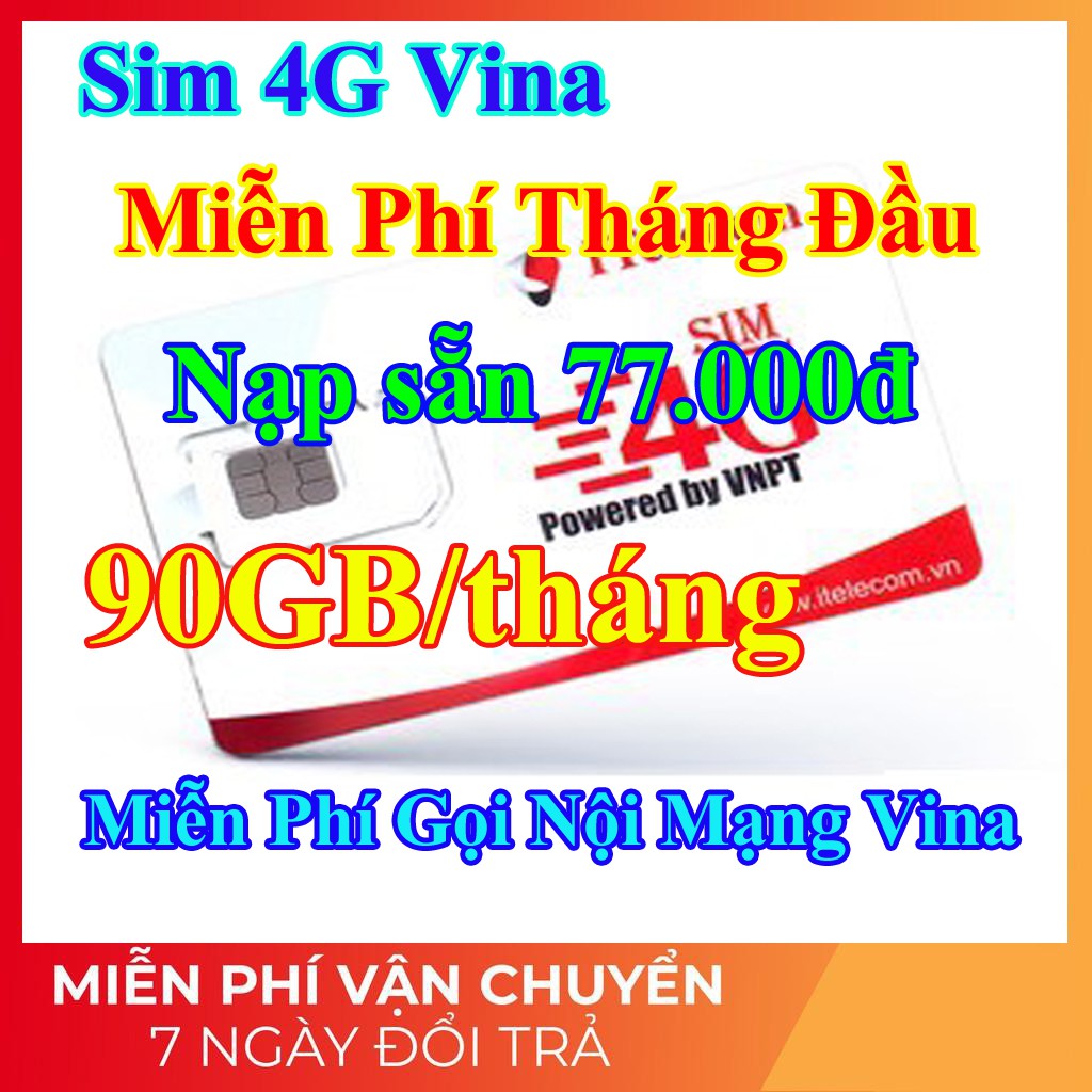 Sim 4G Vina - 90GB/tháng + Miễn Phí Gọi Nội Mạng Vinaphone - Sim 4G Itelecom MAY77/V77 + Sim 4G Vietnamobile- Sim Giá Rẻ