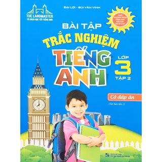 Sách- Bài tập trắc nghiệm Tiếng Anh Lớp 3 tập 2 (Có Đáp Án )