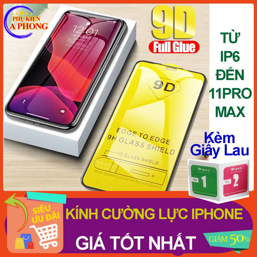 [Giá Sỉ] Kính cường lực FULL MÀN IPHONE 9D chất lượng cho tất cả các dòng từ Ip 6 đến 11 Pro Max, dễ dán, kèm giấy lau