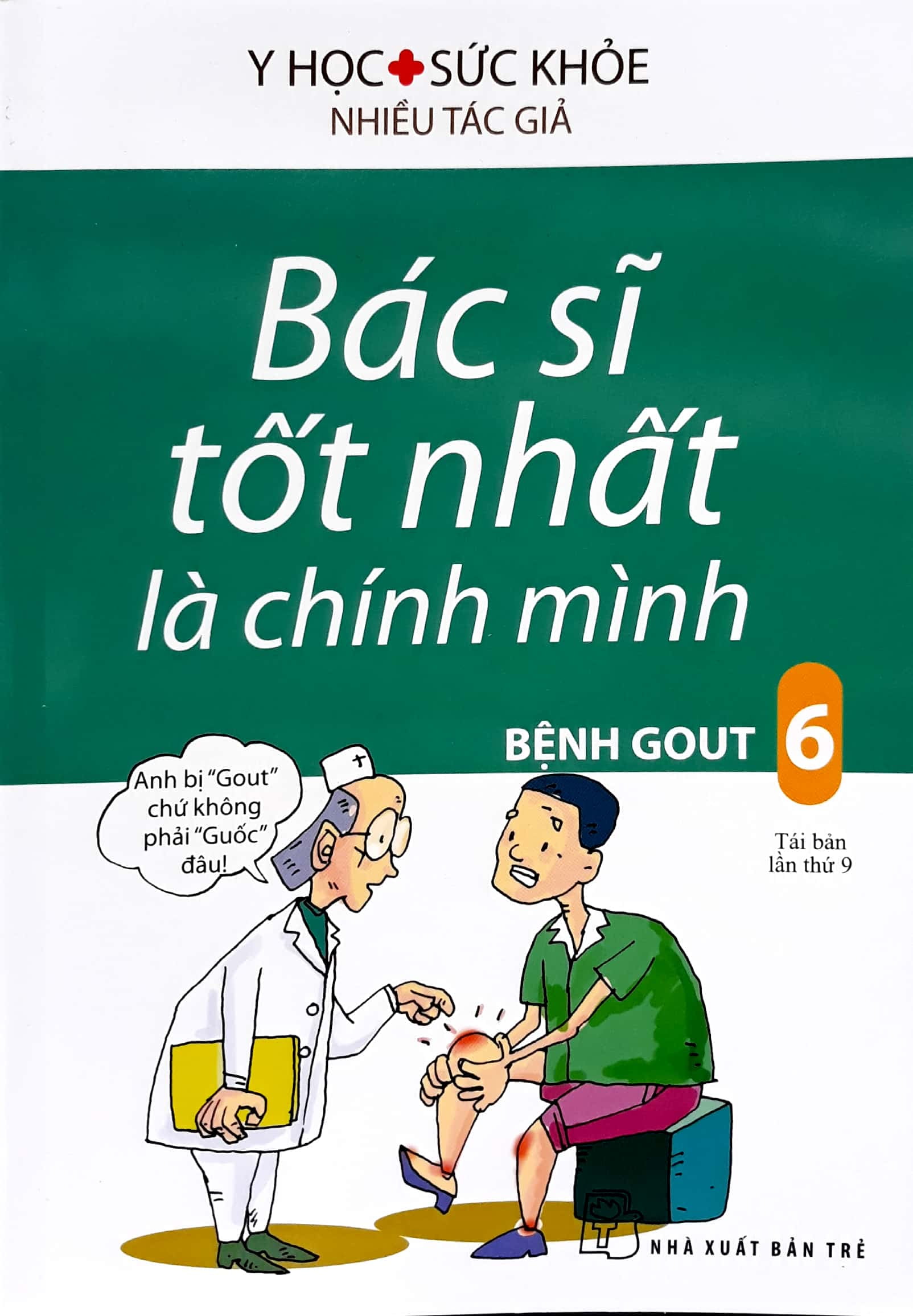 Sách - Bác Sĩ Tốt Nhất Là Chính Mình - Tập 6 - Bệnh Gout (Tái Bản 2017)