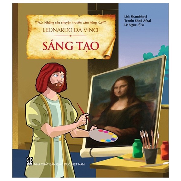 Sách - Những Câu Chuyện Truyền Cảm Hứng - Leonardo Da Vinci - Sáng Tạo Gigabook