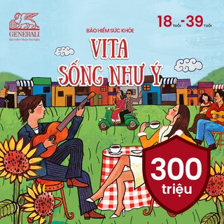 Toàn Quốc [E-Voucher] – Generali – Bảo hiểm sức khỏe VITA Sống Như Ý – Gói 300 triệu - (18 tuổi - 39 tuổi)