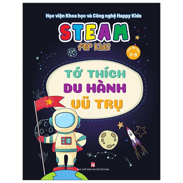 Sách Steam For Kids: Tớ Thích Du Hành Vũ Trụ (3-6 Tuổi)