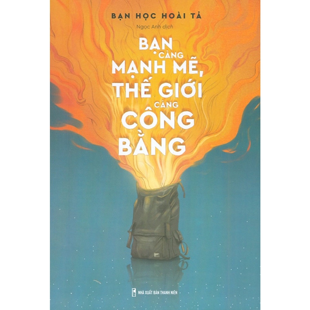 Sách - Bạn Càng Mạnh Mẽ, Thế Giới Càng Công Bằng