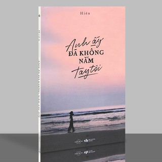 Sách - Anh Ấy Đã Không Nắm Tay Tôi (Kèm Bookmark)