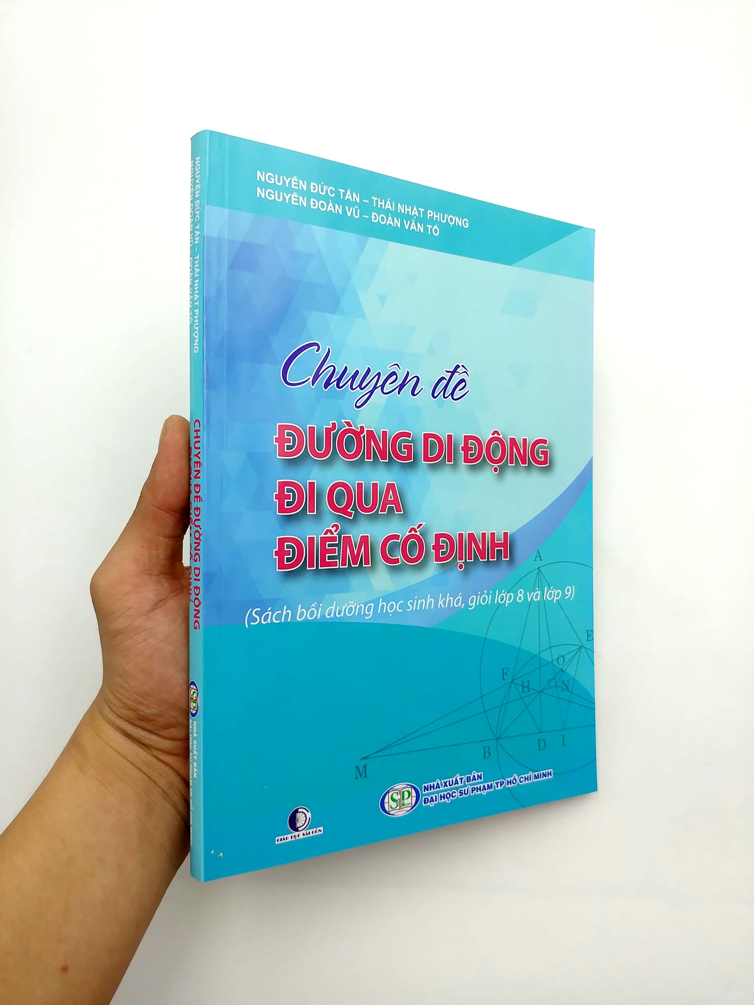 Sách Chuyên Đề Đường Di Động Đi Qua Điểm Cố Định (Sách Bồi Dưỡng Học Sinh Khá, Giỏi Lớp 8 Và Lớp 9)