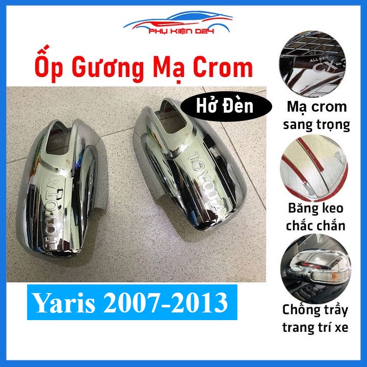 Ốp gương chiếu hậu Yaris 2007-2013 hở đèn xi nhan mạ crom bảo vệ chống trầy trang trí làm đẹp xe