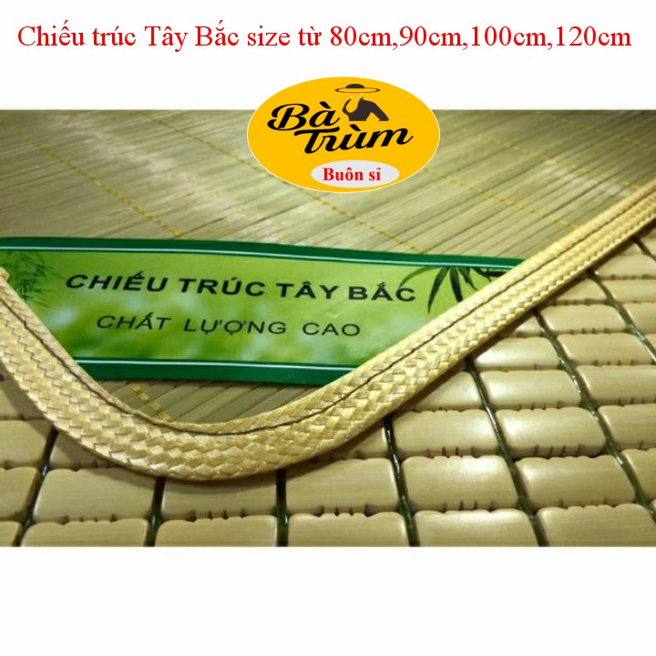 Chiếu trúc Tây Bắc size từ 80cm,90cm,100cm,120cm  Bà Trùm Buôn Sỉ