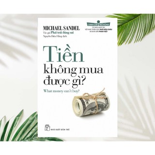 Sách - Tiền Không Mua Được Gì?