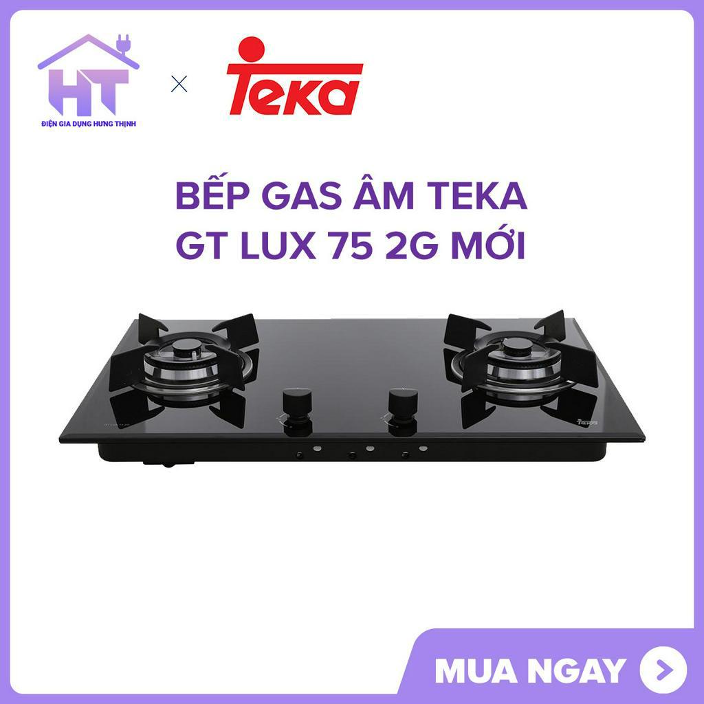 Bếp gas âm Teka GT LUX 75 2G hàng trưng bày ( TẶNG VAN + DÂY DẪN GAS , có ngắt gas tự động )