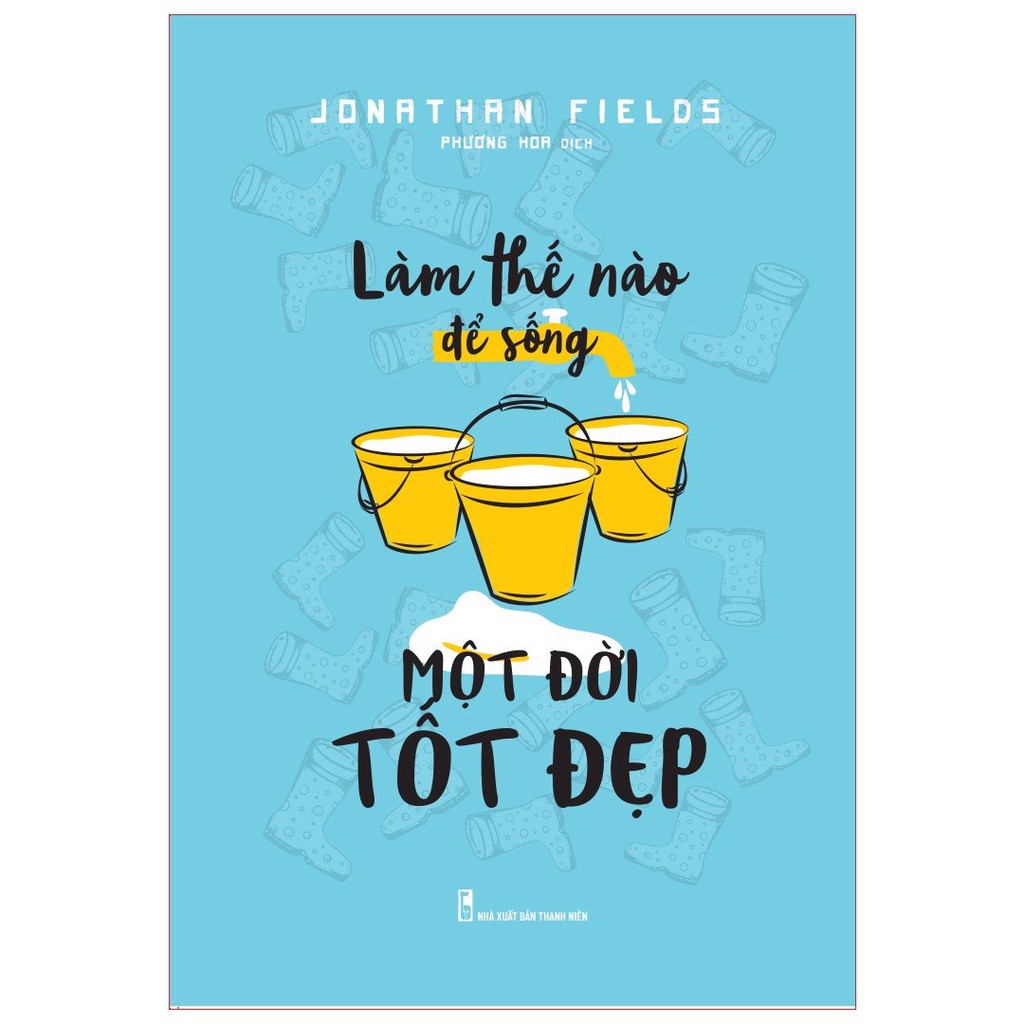 Sách - Làm Thế Nào Để Sống Một Đời Tốt Đẹp - nguyetlinhbook