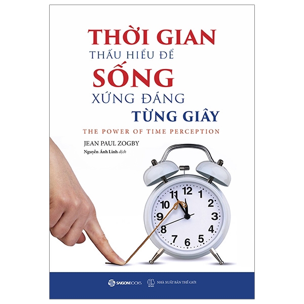 Sách - Thời Gian - Thấu Hiểu Để Sống Xứng Đáng Từng Giây