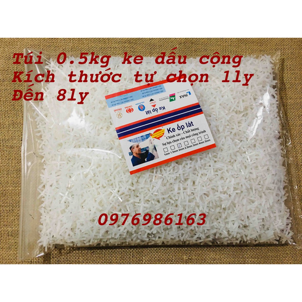 Ke lát gạch chữ thập túi 0.5kg ke ốp lát dấu cộng bán theo cân kg