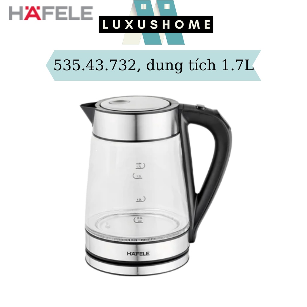 Ấm đun siêu tốc Hafele T-602C (535.43.732) T-907B (535.43.731) T-9017 (535.43.730) Luxushome