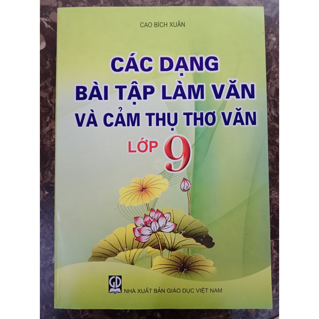 Sách Các Dạng Bài Tập Làm Văn Và Cảm Thụ Thơ Văn Lớp 9